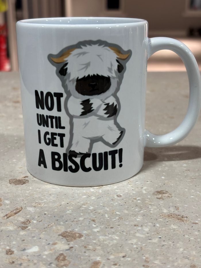 Not until I get a Biscuit Mug